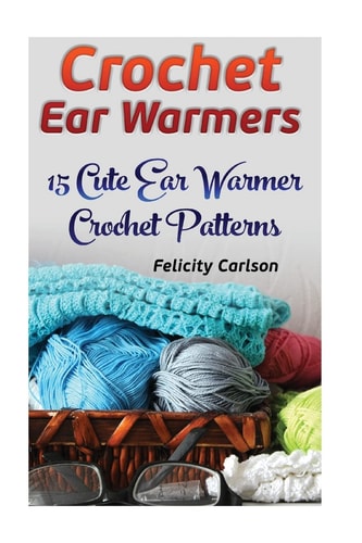 Crochet Ear Warmers 15 Cute Ear Warmer Crochet Patterns