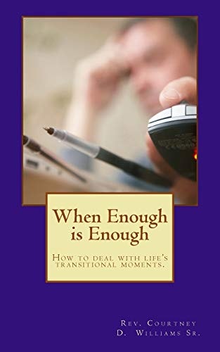 When Enough Is Enough How to Deal with Life's Transitional Moments