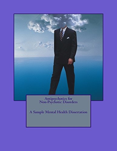 Antipsychotics for Non-Psychotic Disorders; a Sample Mental Health Dissertation