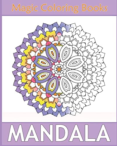 Magic Mandala Coloring 50 Arts Coloring Designs, Self-Help Creativity, Relaxation Stress Relief, Calming Adult Coloring Book and Happiness