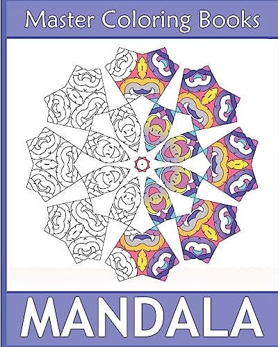 Master Mandala Amazing Mandalas Coloring Book for Adults, Coloring Meditation, Coloring for Anger Release, Beautiful Relaxation and Mandala Wonders Coloring