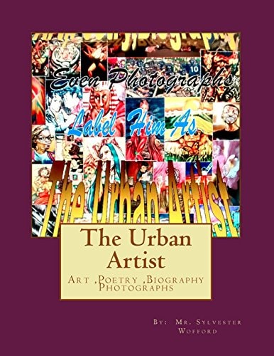 The Urban Artist Art, Poetry, Biography & Photographs
