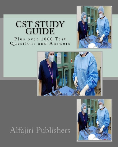 CST Study Guide Plus Over 1000 Questions and Answers