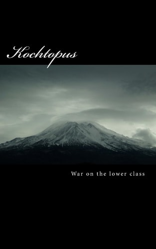 Kochtopus War on the Lower Class