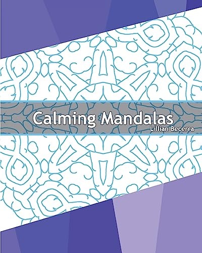 Calming Mandalas 50 Original Designs, Stress Relieving Meditation, Coloring for Anger Release, Calming Adult Coloring Book, Mindfulness Workbook and Enjoy