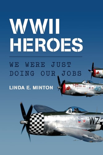 WWII Heroes We Were Just Doing Our Jobs