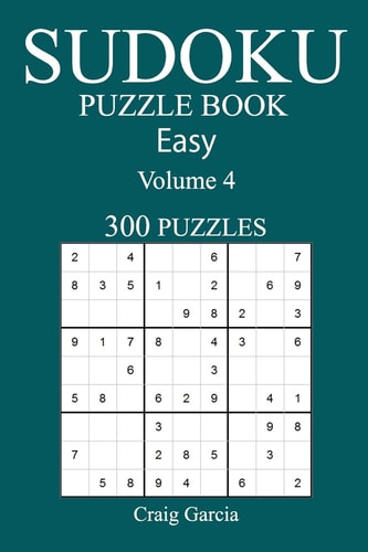 300 Easy Sudoku Puzzle Book Volume 4