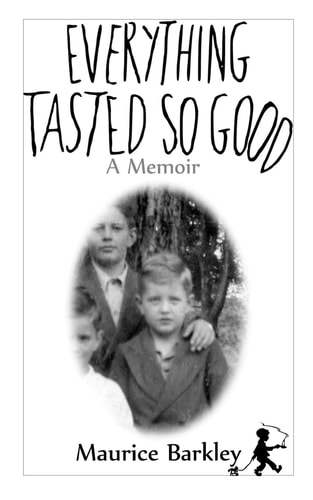 Everything Tasted So Good A Memoir