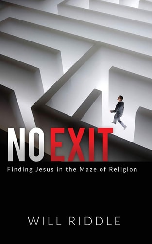 No Exit Finding Jesus in the Maze of Religion