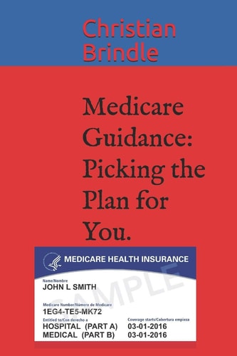 Medicare Guidance Picking the Plan for You.