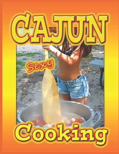 Cajun Sexy Cooking Collector's Edition