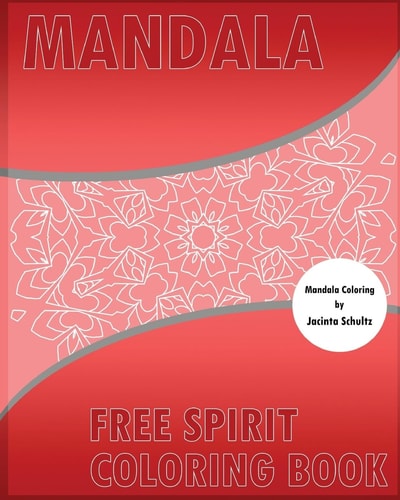 Free Spirit Coloring Book 50 Mandalas to Bring Out Your Creative Side, For Anger Release, For Insight, Healing, and Self-Expression