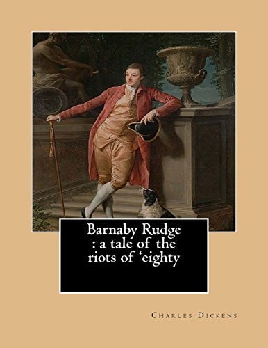 Barnaby Rudge : a Tale of the Riots of 'eighty. By: Charles Dickens, Illustraed By: George Cattermole (10 August 1800 - 24 July 1868) English Painter and Illustrator, and By: Hablot Knight Browne(Phiz), (10 July 1815 - 8 July 1882) Was an English Artist H