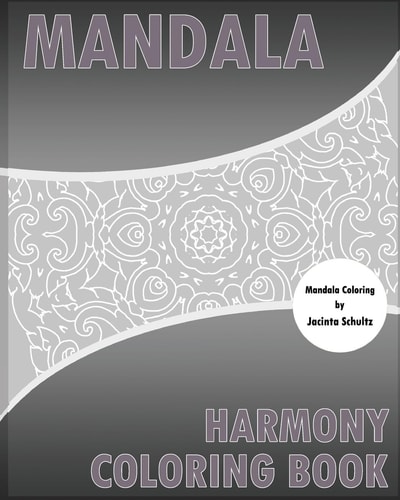 Harmony Coloring Book 50 Mandalas to Bring Out Your Creative Side, Coloring Painting, For Insight, Healing, and Self-Expression