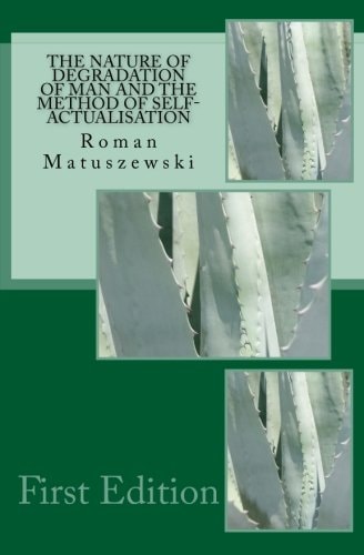 The Nature of Degradation of Man and the Method of Self-Actualisation