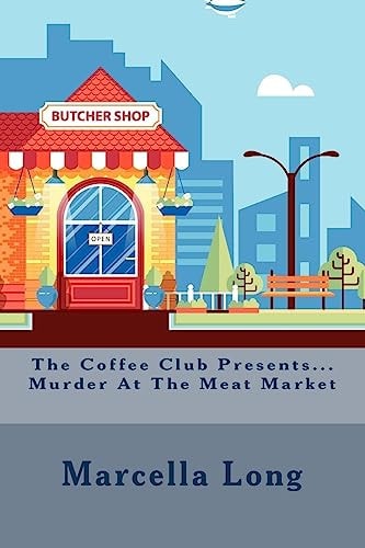 The Coffee Club Presents...Murder At The Meat Market