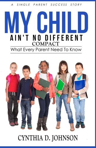My Child Ain't No Different (COMPACT) A Single Parent Success Story