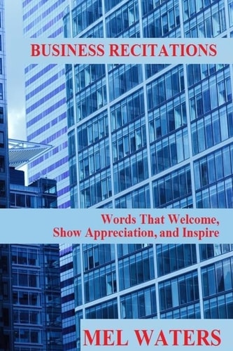 Business Recitations Words That Welcome, Show Appreciation, and Inspire