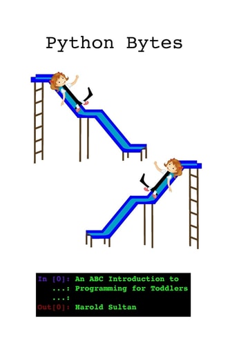 Python Bytes An ABC Introduction to Programming for Toddlers