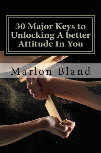 30 Major Keys to Unlocking A Better Attitude In You Better Your Attitude Better Your Altitude