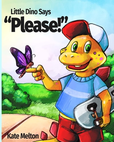 Little Dino Says Please An Adorable Story for Your Kids