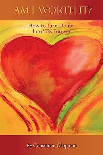 Am I Worth It? Turn Doubt Into YES Forever