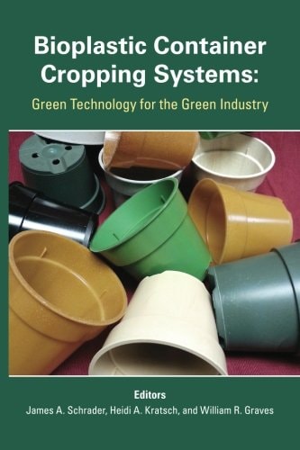 Bioplastic Container Cropping Systems Green Technology for the Green Industry