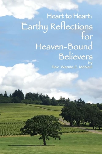 Heart to Heart Earthy Reflections for Heaven-Bound Believers