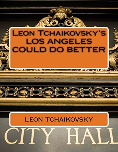 Leon Tchaikovsky's LOS ANGELES COULD DO BETTER