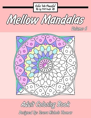 Mellow Mandalas Adult Coloring Book Volume 6