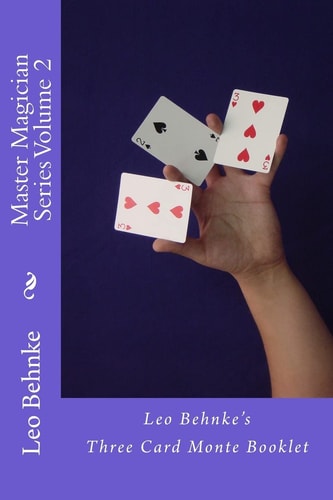 Master Magician Series Volume 2 Leo Behnke's Three Card Monte Booklet