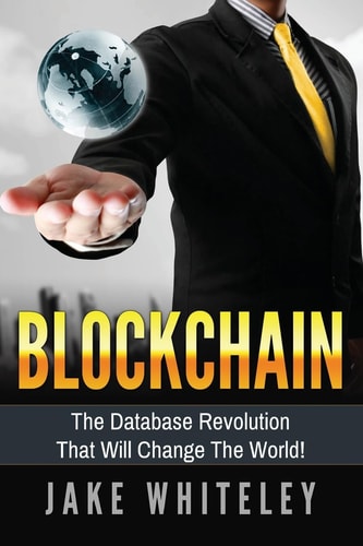 Blockchain The Database Revolution That Will Change The World!