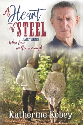 A Heart of Steel ...When Love Really Is Enough