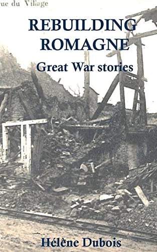 Rebuilding Romagne And Other Great War Stories