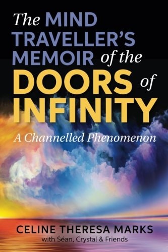 The Mind Traveller's Memoir of the Doors of Infinity A Channelled Phenomenon