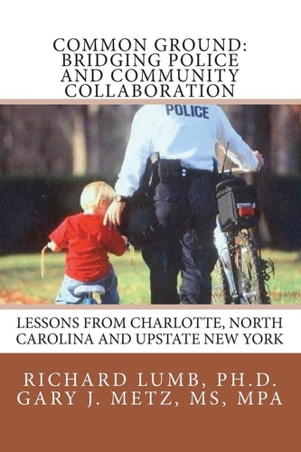 Common Ground: Bridging Police and Community Collaboration Lessons from Charlotte, North Carolina and Upstate New York