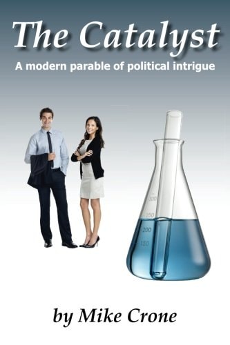 The Catalyst A Modern Day Parable of Political Intrigue.