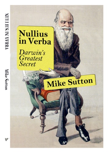 Nullius in Verba Darwin's Greatest Secret
