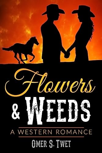 Flowers and Weeds A Western Romance