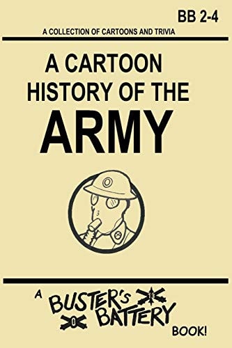 Buster's Battery A Cartoon History of the Army