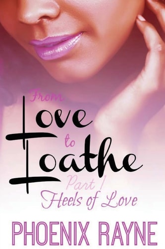 From Love to Loathe Heels of Love