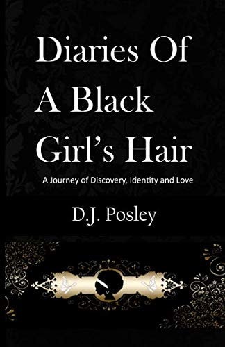 Diaries of a Black Girl's Hair A Journey of Discovery, Identity and Love
