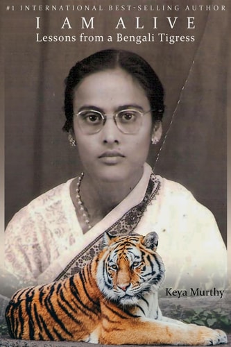 I Am Alive Lessons from a Bengali Tigress