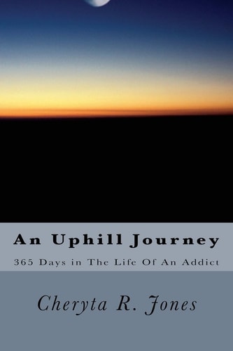 An Uphill Journey 365 Days in The Life Of An Addict