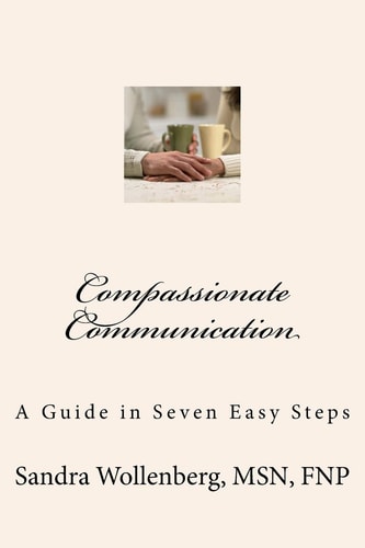 Compassionate Communication A Guide in Seven Easy Steps
