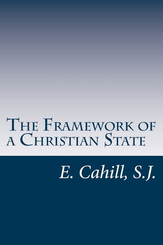 The Framework of a Christian State An Introduction to Social Science