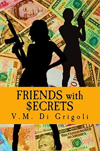 Friends with Secrets Two Ordinary Women Caught Between a Colombian Drug Cartel and the Soviet Mafia