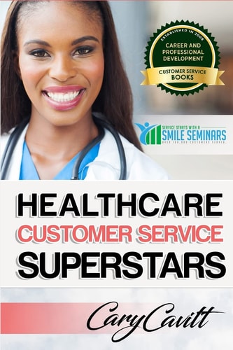 Healthcare Customer Service Superstars Six Attitudes That Bring Out Our Best
