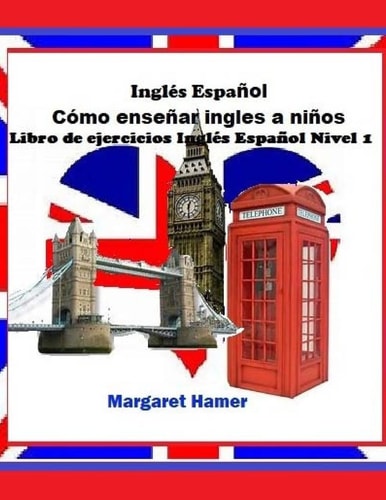 Libro de Ejercicios Inglés Español Nivel 1 Será Usado Con Inglés Español Cómo Enseñar Inglés a Niños