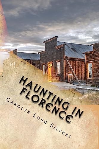 Haunting in Florence A Colorado Ghost Story